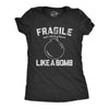 Womens Fragile Like A Bomb T Shirt Funny Saying Humor Graphic Novelty Tee For Guys