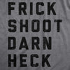 Mens Frick Shoot Darn Heck T Shirt Funny Polite Curse Words Tee For Guys
