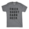 Mens Frick Shoot Darn Heck T Shirt Funny Polite Curse Words Tee For Guys
