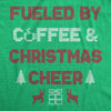 Mens Fueled By Coffee And Christmas Cheer Funny Xmas Spirit Caffeine Lovers Tee For Guys