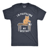 Mens Im Fulfilling My Destiny Cat T Shirt Funny Sarcastic Gift for Kitten Lover Cool Gift