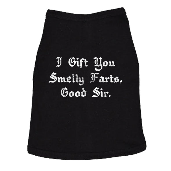 Dog Shirt I Gift You Smelly Farts Good Sir Funny Pet Nasty Puppy Gas Novelty Graphic Tee For Dogs