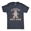 Mens Ginger Butt Man T Shirt Funny Christmas Saying Secret Santa Gift Graphic Tee