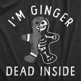 Mens Im Ginger Dead Inside T Shirt Funny Xmas Cookie Skeleton Tee For Guys