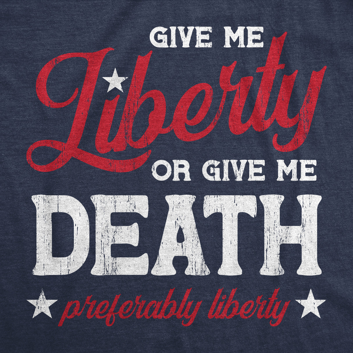 Womens Give Me Liberty Or Give Me Death T Shirt Funny Sarcastic Patriotic Quote Tee For Ladies