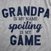 Mens Grandpa Is My Name Spoiling Is My Game T Shirt Funny Pampering Grandfather Tee For Guys
