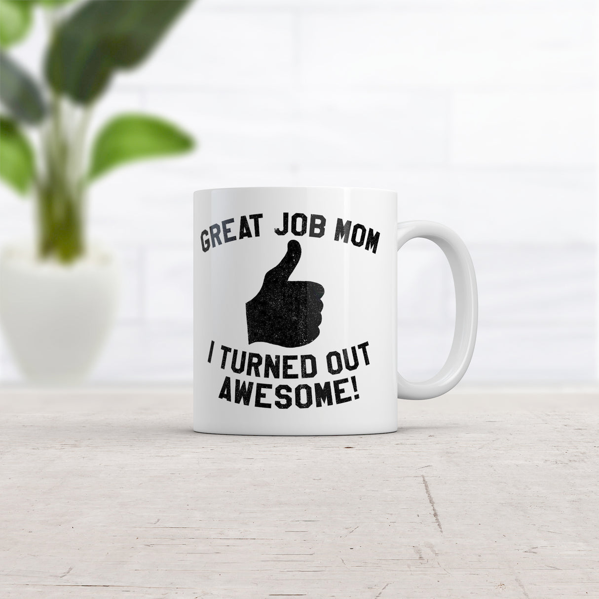 Great Job Mom I Turned Out Awesome Thumbs Up Ceramic Coffee Drinking Mug 11oz Cup