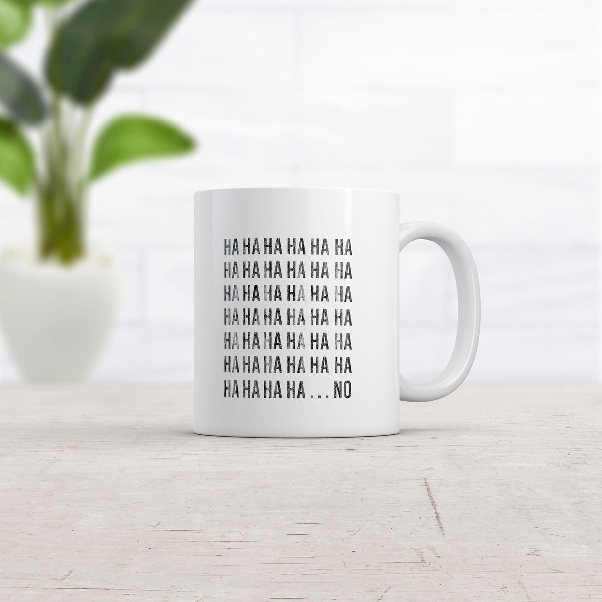 HAHAHA NO Mug Funny Sarcastic Laughing Text Graphic Novelty Coffee Cup-11oz