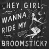 Mens Hey Girl Wanna Ride My Broom Stick T Shirt Funny Witch Sex Joke Tee For Guys