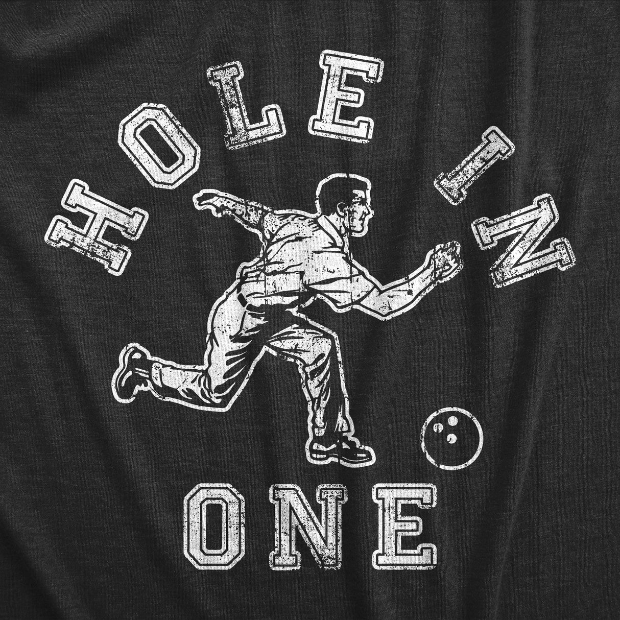 Mens Hole In One T Shirt Funny Sarcastic Wrong Sport Bowling Graphic Novelty Tee for Guys