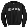 Homebody Crewneck Sweatshirt Funny Sarcastic Introverted Text Longsleeve