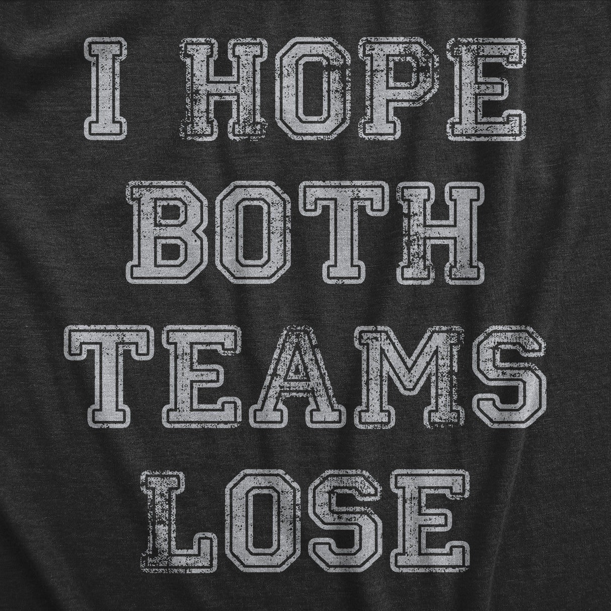 Mens I Hope Both Teams Lose T Shirt Funny Sports Hater Tee for Guys