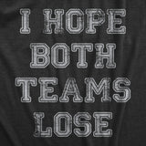 Mens I Hope Both Teams Lose T Shirt Funny Sports Hater Tee for Guys
