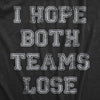 Mens I Hope Both Teams Lose T Shirt Funny Sports Hater Tee For Guys