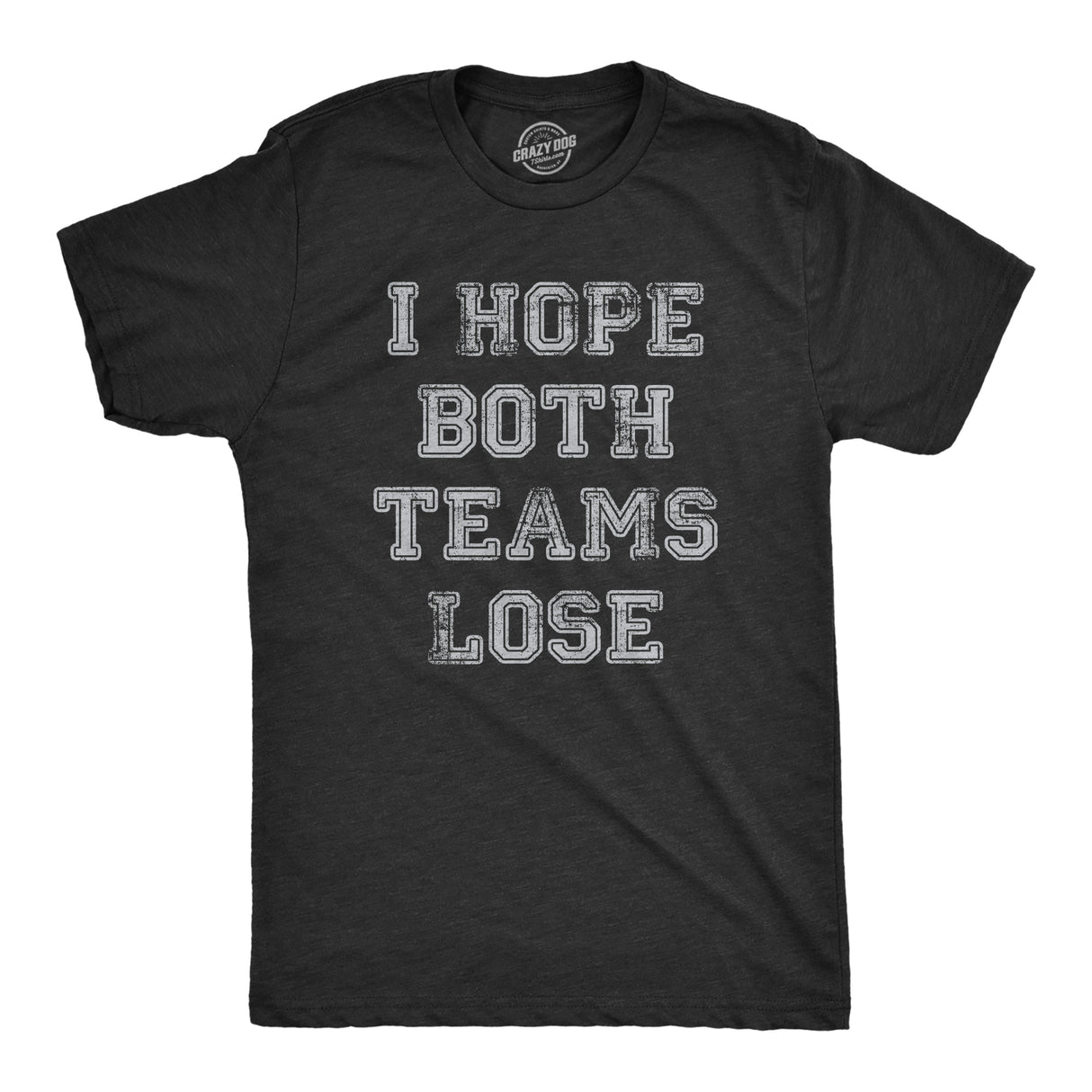 Mens I Hope Both Teams Lose T Shirt Funny Sports Hater Tee for Guys