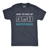 Mens How To Pick Up Easter Eggs T Shirt Funny Graphic Tee Bunny Cool Novelty Gift