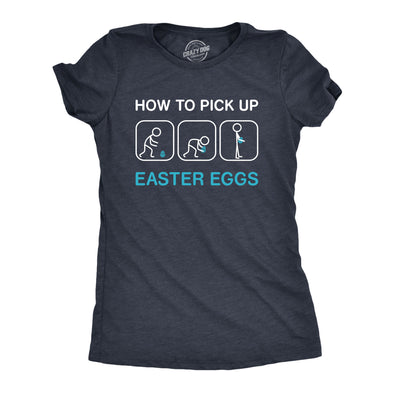 Womens How To Pick Up Easter Eggs T Shirt Funny Graphic Tee Bunny Cool Novelty Gift