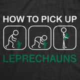 Mens How to Pick Up Leprechauns T Shirt Funny St Patricks Day Tee Cool Shenanigans