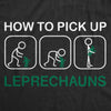 Mens How To Pick Up Leprechauns T Shirt Funny St Patricks Day Tee Cool Shenanigans