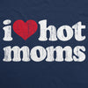 I Heart Hot Moms Unisex Hoodie Funny Flirting Sexy Mothers Hooded Sweatshirt