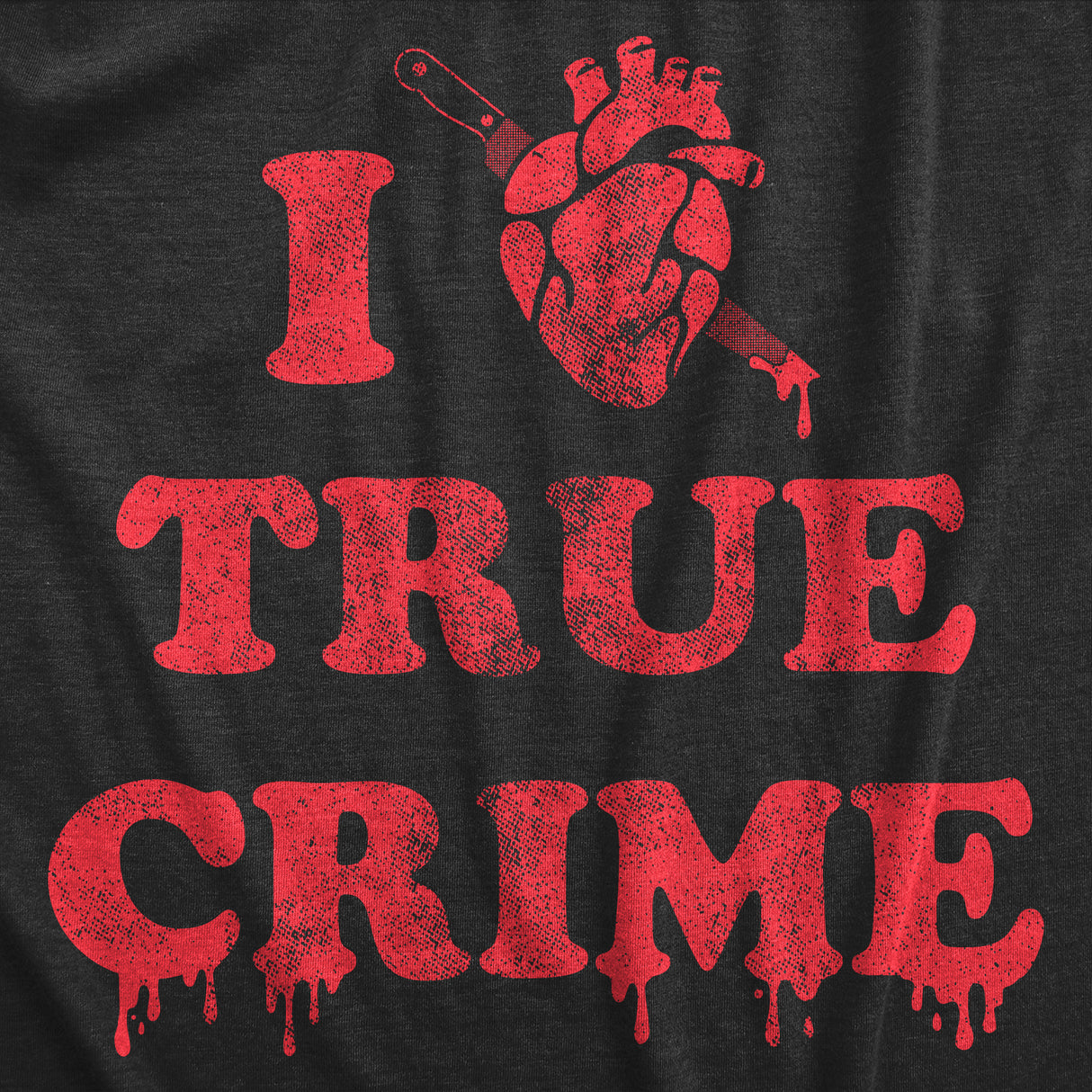 Mens I Heart True Crime T Shirt Funny Spooky Documentary Lovers Novelty Tee for Guys
