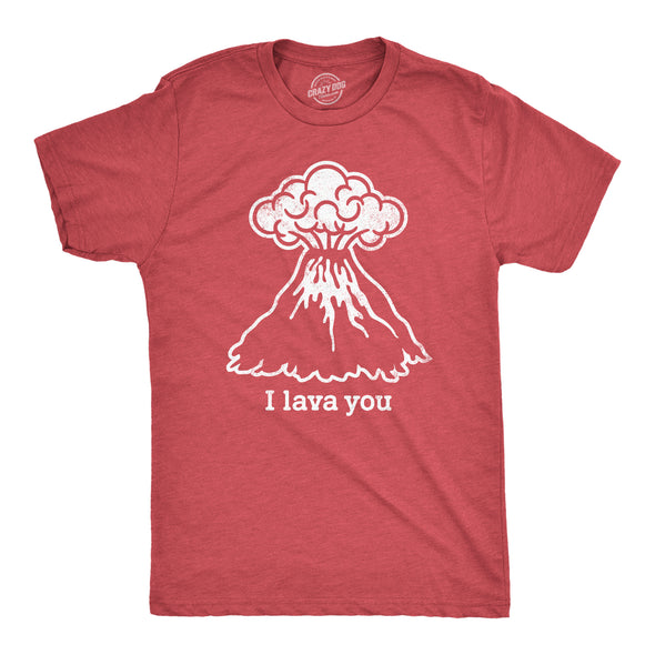 Mens I Lava You Tshirt Funny Love Volcano Graphic Novelty Tee For Guys