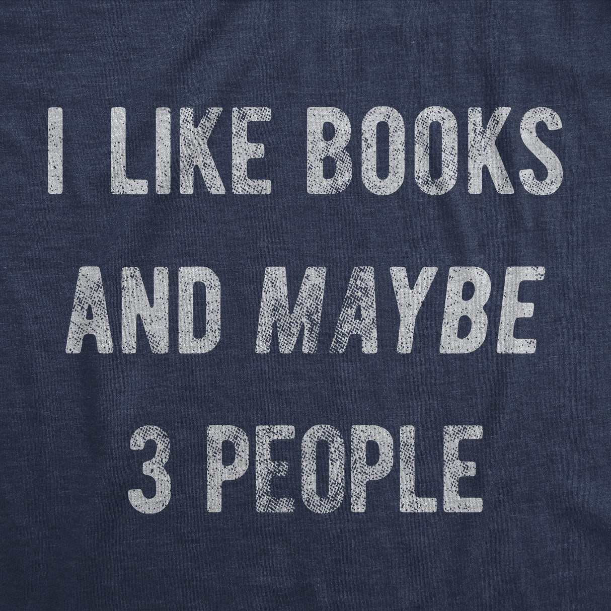 Womens I Like Books and Maybe 3 People T Shirt Funny Book Reading Lovers Tee for Ladies