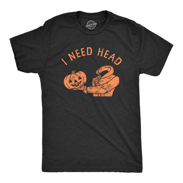 Mens I Need Head T Shirt Funny Halloween Headless Horseman Pumpkin Sex Joke Tee For Guys