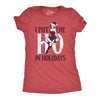 Womens I Put The Ho In Holidays T Shirt Funny Naughty Sexy Xmas Party Joke Tee For Ladies