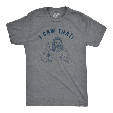 Mens I Saw That T Shirt Funny Jesus All Seeing Christ Joke Tee For Guys