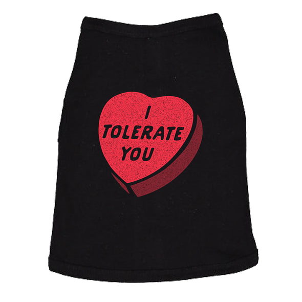 I Tolerate You Dog Shirt Funny Sarcastic Valentines Day Candy Heart Graphic