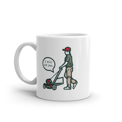 I Will Cut You Lawn Mower Mug Funny Offensive Grass Cutting Graphic Novelty Coffee Cup-11oz