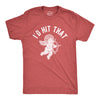 Mens Id Hit That T Shirt Funny Sarcastic Valentines Day Cupid Graphic Novelty Tee