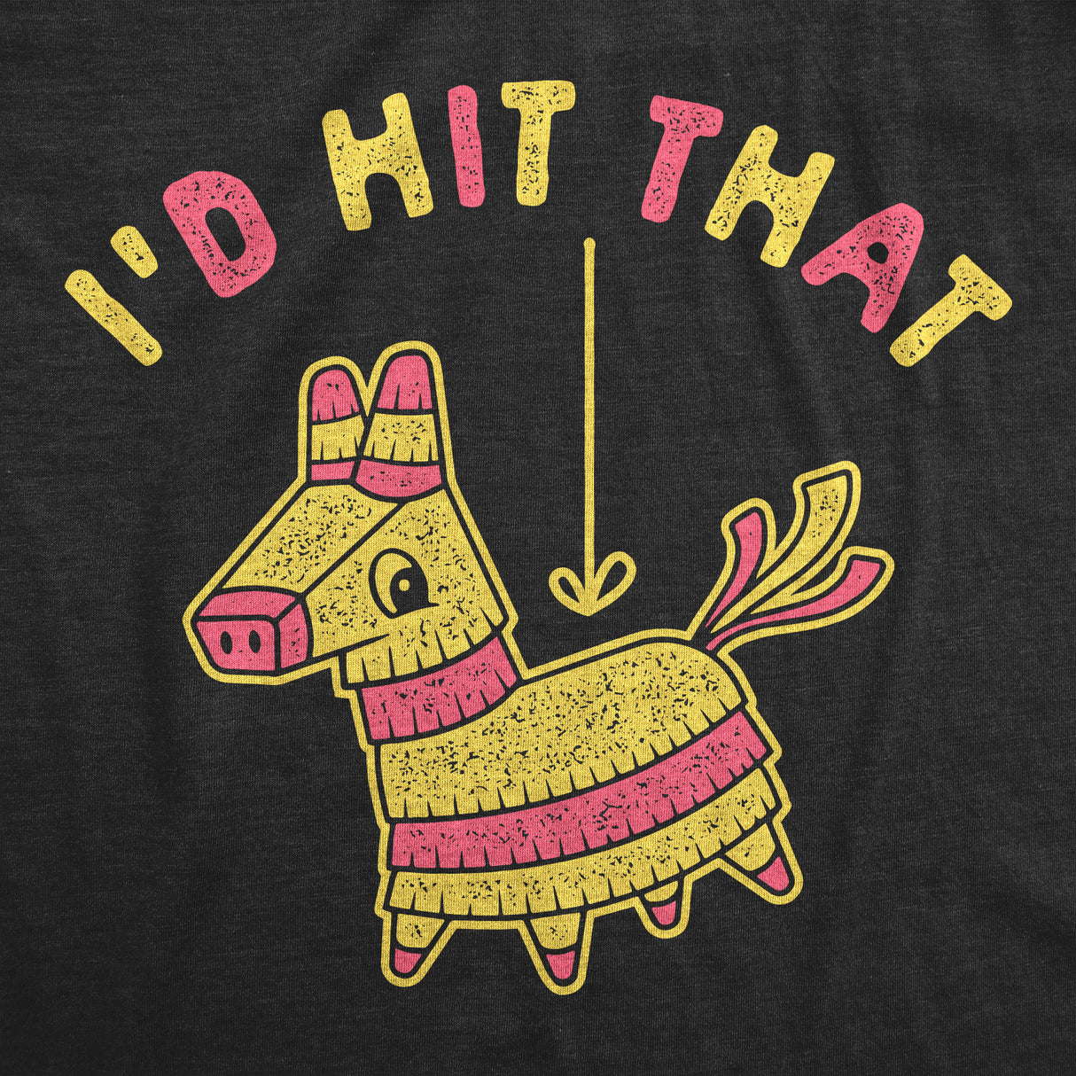 Mens Id Hit That T Shirt Funny Sarcastic Pinata Party Sex Joke Graphic Novelty Tee for Guys