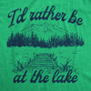 Mens Id Rather Be At The Lake T Shirt Funny Cool Nature Lover Novelty Tee For Guys