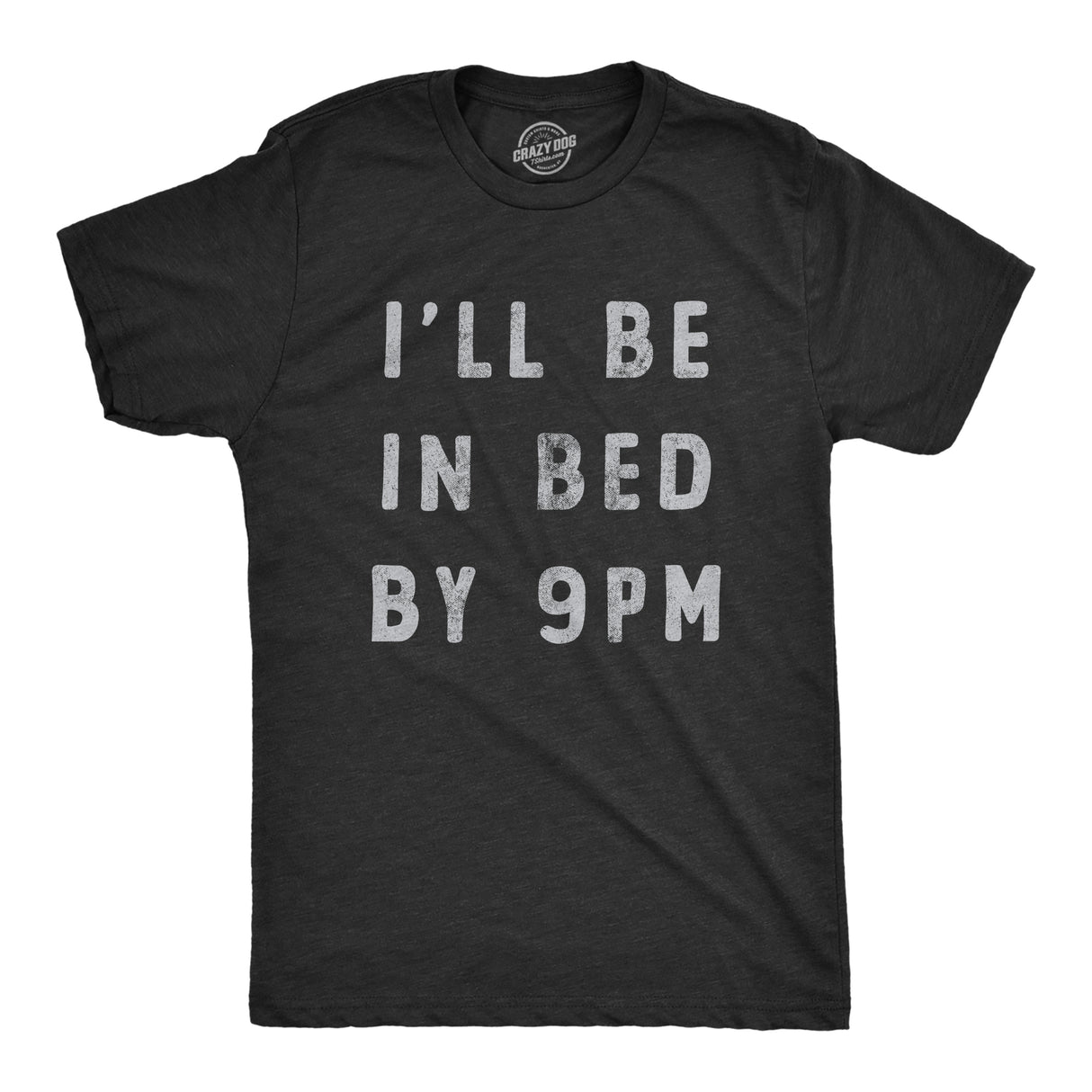 Mens Ill Be In Bed By 9 PM T Shirt Funny Early Sleepy Party for Guys