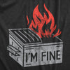 Mens Im Fine T Shirt Funny Dumpster Fire Flaming Garbage Tee For Guys