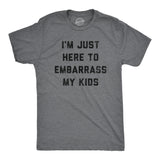Mens Im Just Here To Embarrass My Kids T Shirt Funny Parenting Novelty Gift for Dad