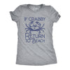 Womens If Crabby Return To Beach T Shirt Funny Sarcastic Irritable Joke Graphic Tee For Ladies