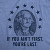 Womens If You Aint First Youre Last T Shirt Funny George Washington President Graphic Tee For Ladies