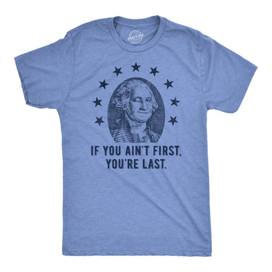 Mens If You Aint First Youre Last T Shirt Funny George Washington President Graphic Tee For Guys