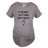 If You Didn�t Put It There Dont Touch It Maternity Shirt Funny Baby Rub Joke Pregnancy Tee For Ladies