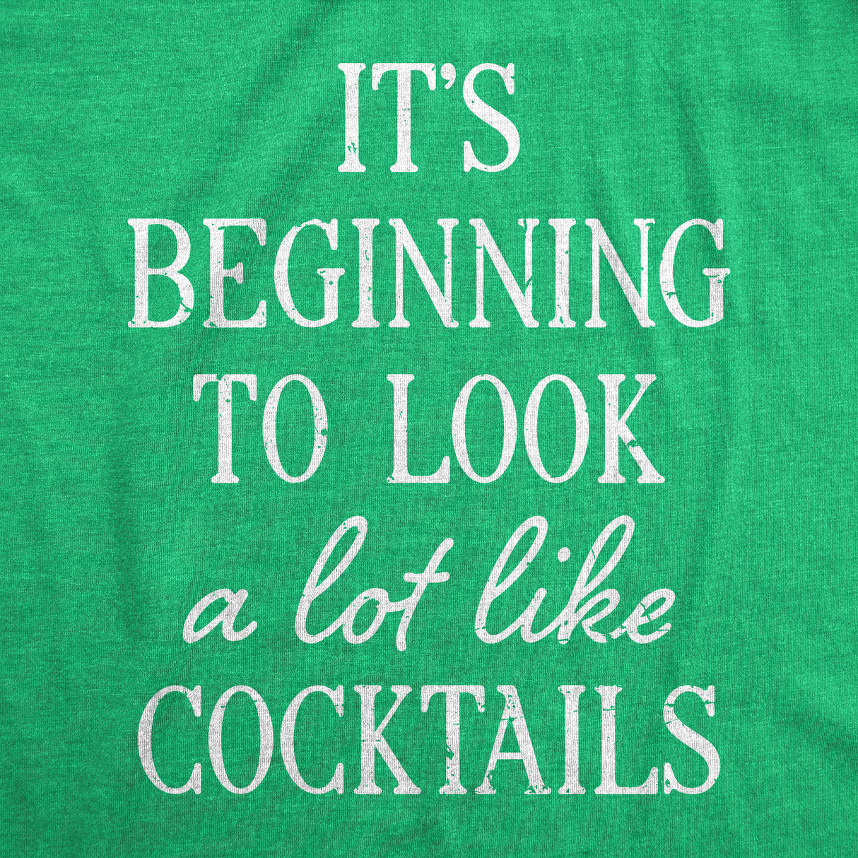 Womens Its Beginning to Look A Lot Like Cocktails T Shirt Funny Xmas Booze Drinking Tee for Ladies
