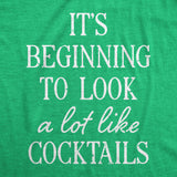 Womens Its Beginning to Look A Lot Like Cocktails T Shirt Funny Xmas Booze Drinking Tee for Ladies