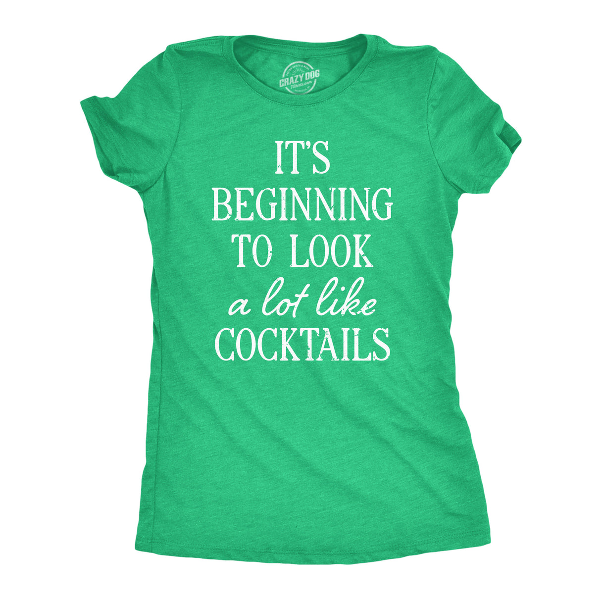Womens Its Beginning to Look A Lot Like Cocktails T Shirt Funny Xmas Booze Drinking Tee for Ladies