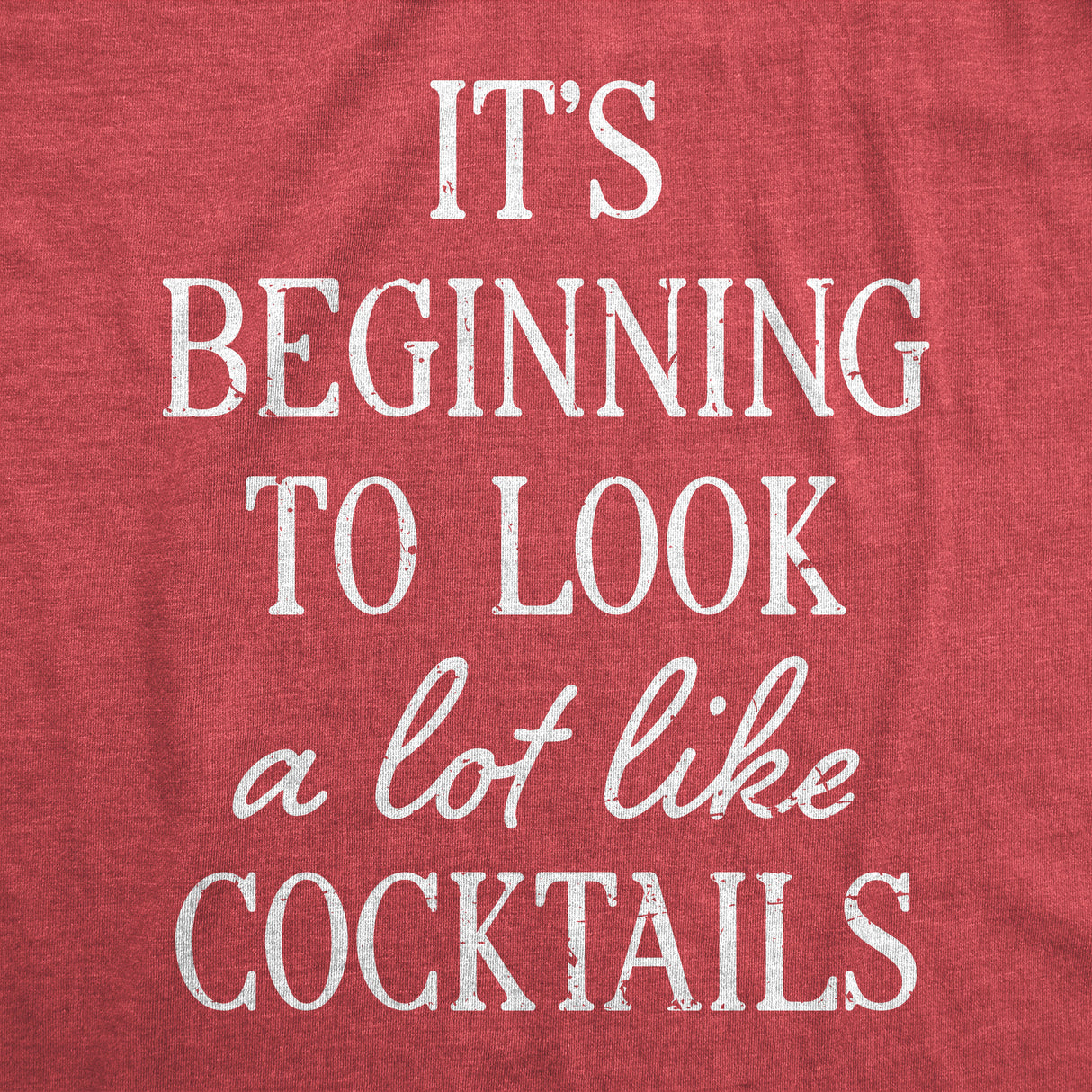 Womens Its Beginning to Look A Lot Like Cocktails T Shirt Funny Xmas Booze Drinking Tee for Ladies