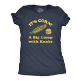 Womens Its Corn A Big Lumps With Knobs T Shirt Funny Corn On The Cob Meme Tee for Ladies