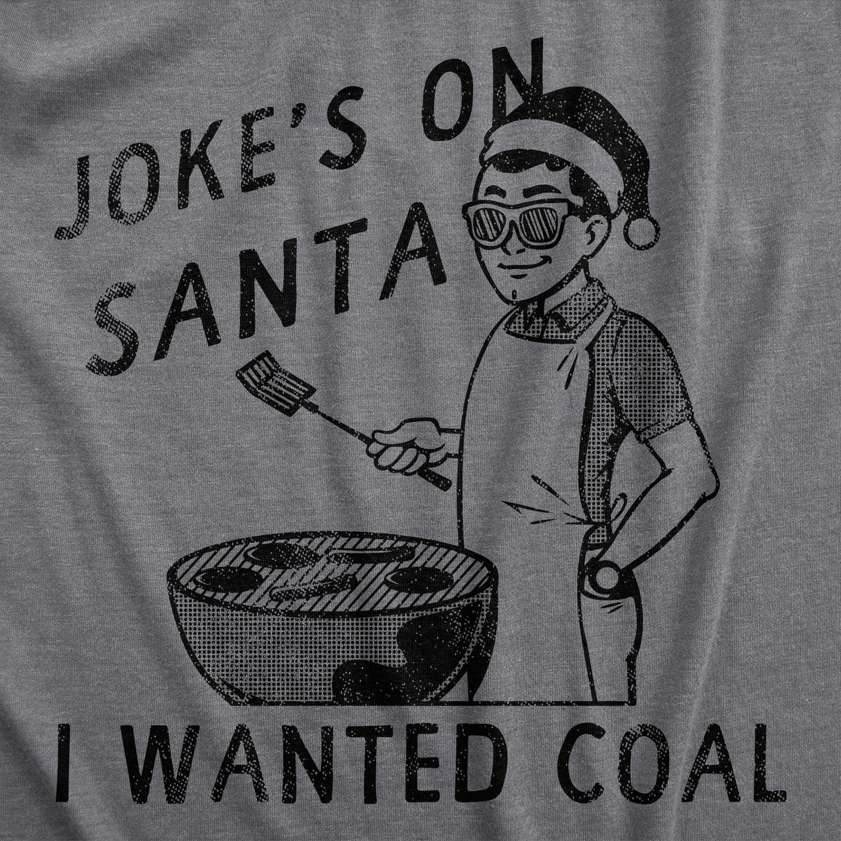 Mens Jokes On Santa I Wanted Coal T Shirt Funny Xmas Grilling Cookout Joke Tee for Guys