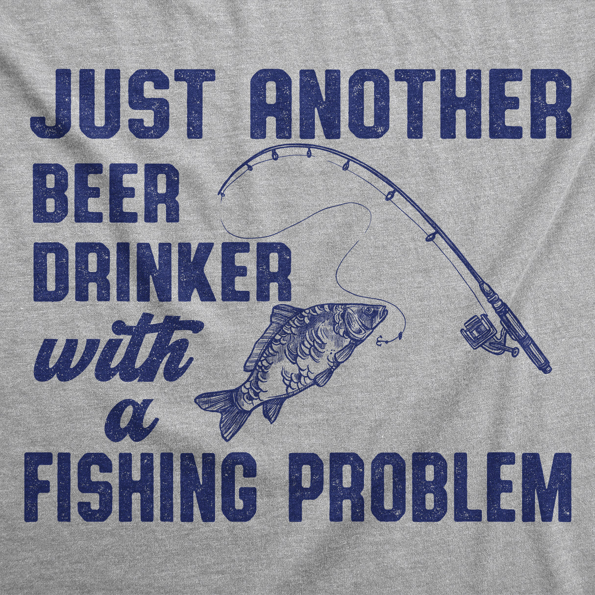 Mens Funny T Shirts Just Another Beer Drinker With A Fishing Problem Sarcastic Fisherman Graphic Tee for Men