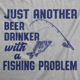 Mens Funny T Shirts Just Another Beer Drinker With A Fishing Problem Sarcastic Fisherman Graphic Tee for Men